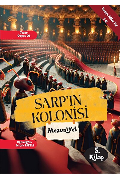 Sarp'ın Kolonisi Mezuniyet (Sarpın Kolonisi Hikaye Setinin 5. Kitabı 3. Ve 4. Sınıflara Uygun )