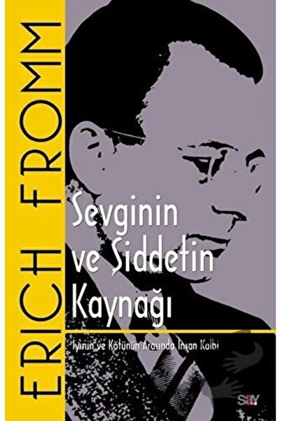 Say Yayınları Sevginin Ve Şiddetin Kaynağı (klasik Kapak) Erich Fromm