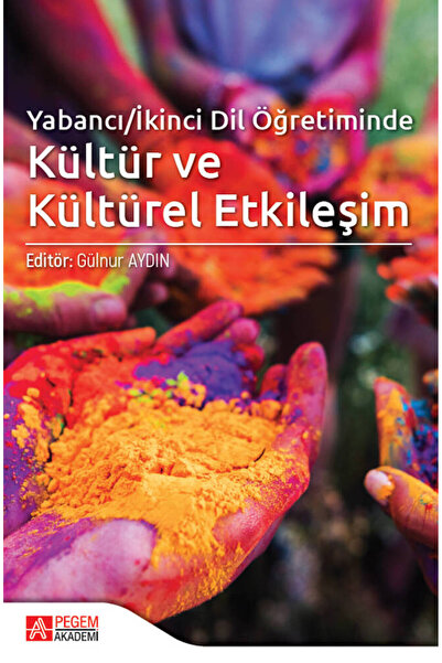 Pegem Akademi Yayıncılık Yabancı/İkinci Dil Öğretiminde Kültür ve Kültürel Et...