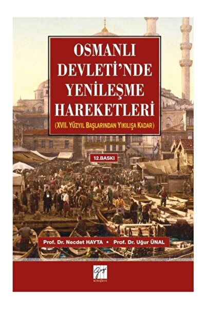 Gazi Kitabevi Osmanlı Devletinde Yenileşme Hareketleri-necdet Hayta-uğur Ünal