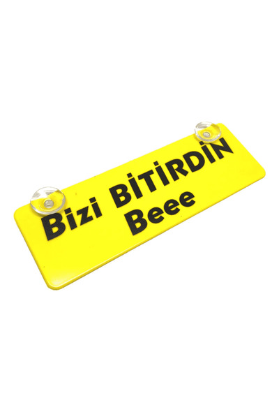 Genel Markalar Bizi Bitirdin Bee! Yazılı Dekor plaka- Sarı Renk Araç İçi Cam ...