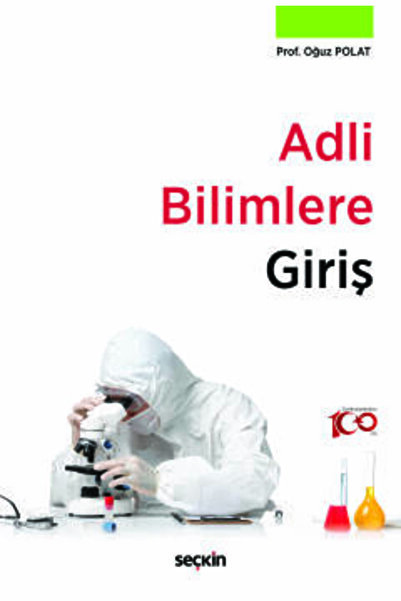 Seçkin Yayıncılık Adli Bilimlere Giriş Prof. Dr. Oğuz Polat 1. Baskı, Eylül 2024