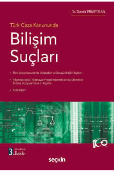 Seçkin Yayıncılık Türk Ceza Kanununda Bilişim Suçları Dr. Damla Ermeydan 3. B...