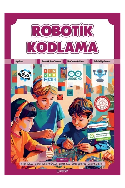 Sıfırbir Yayınevi SIFIRBİR YAYINEVİ ROBOTİK KODLAMA (MEB Müfredatına Tam Uyumlu)