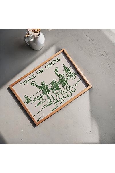 Sweetco Çerçevesiz Poster Thanks For Coming No2 Çerçevesiz Poster | Geldiğin İçin Teşekkürler, Hoşgeldiniz