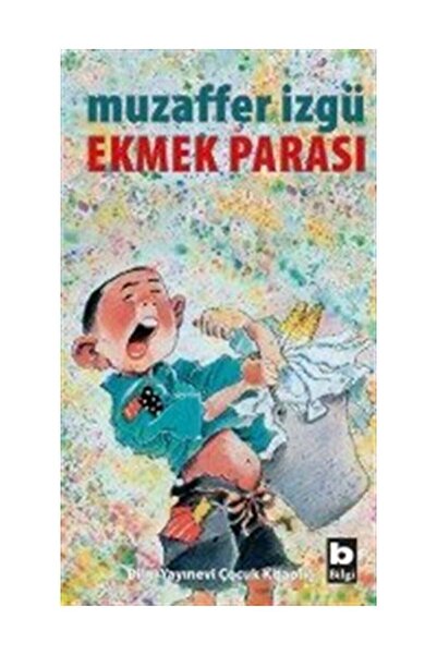 Bilgi Yayınevi Ekmek Parası - Muzaffer Izgü