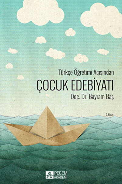 Pegem Akademi Yayıncılık Türkçe Öğretimi Açısından Çocuk Edebiyatı