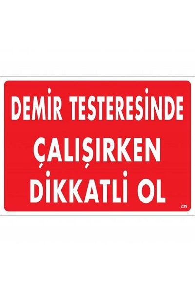 Wovna Be Careful While Working in the Iron Saw Warning Sign 25x35 CODE:239