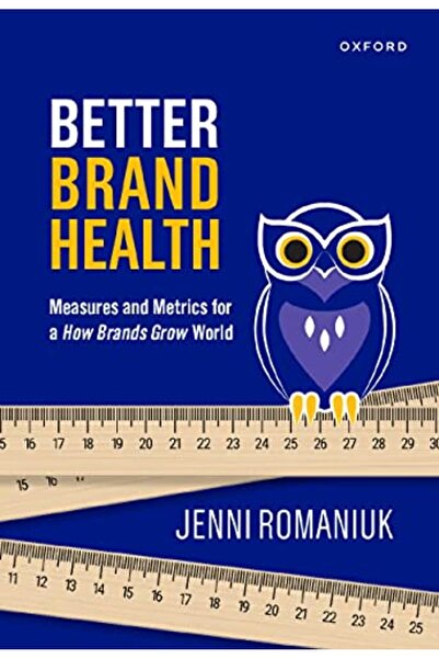 OXFORD UNIVERSITY PRESS Better Brand Health Measures And Metrics For A How Br...