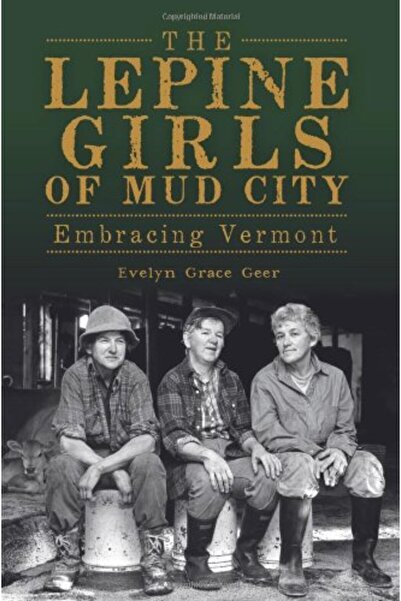 Ingram Internatıonal Inc The Lepine Girls Of Mud City Embracing Vermont