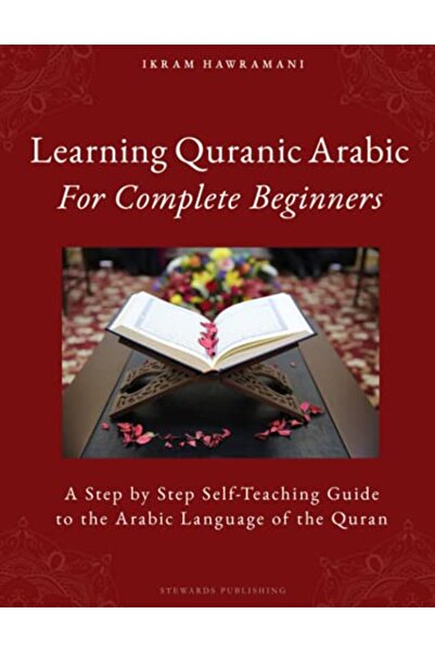 Ingram Internatıonal Inc Learning Quranic Arabic For Complete Beginners A Step By Step Selfteaching Guide To The Arabic Lan
