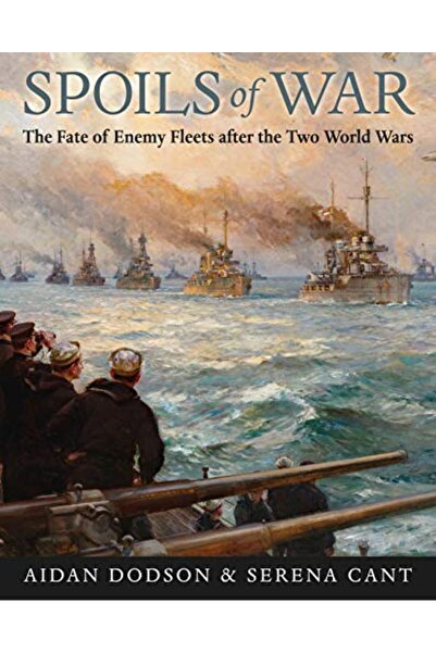 Gardners Books UK Spoils Of War The Fate Of Enemy Fleets After The Two World ...