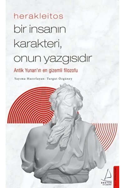 Destek Yayınları Herakleitos - Bir Insanın Karakteri, Onun Yazgısıdır