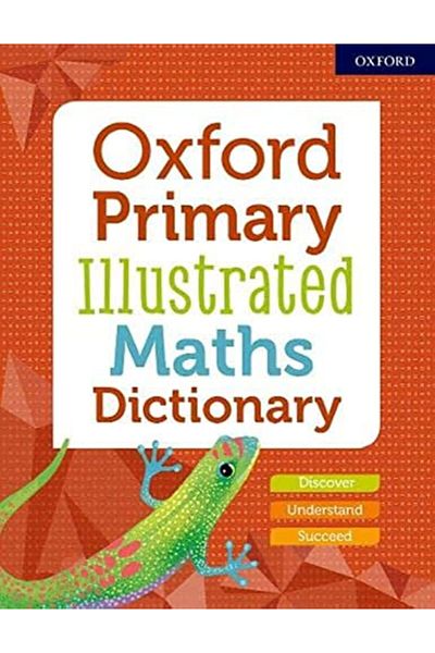 OXFORD UNIVERSITY PRESS Oxford Primary Illustrated Maths Dictionary