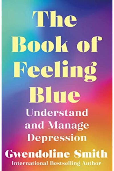 GBS Grantham Book Service The Book Of Feeling Blue Understand And Manage Depr...