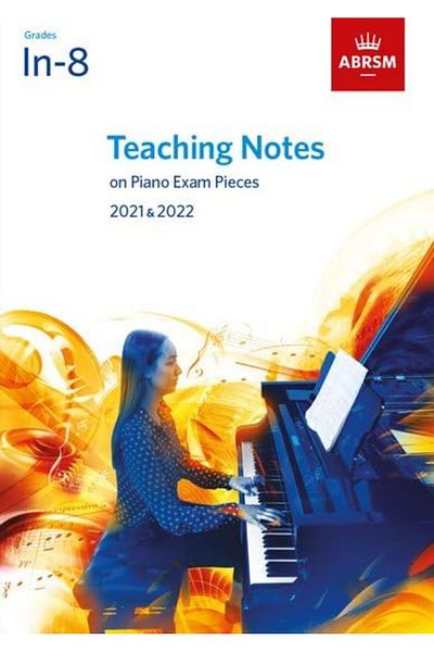 OXFORD UNIVERSITY PRESS Teaching Notes On Piano Exam Pieces 2021 & 2022 Abrsm Grades In8