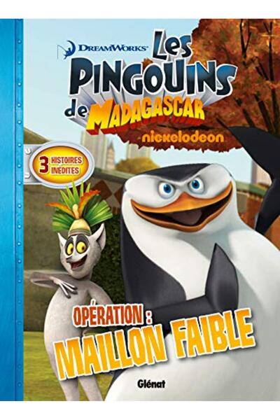 Gl nat Les Pingouins De Madagascar Tome 4 Op Ration Maillon Faible