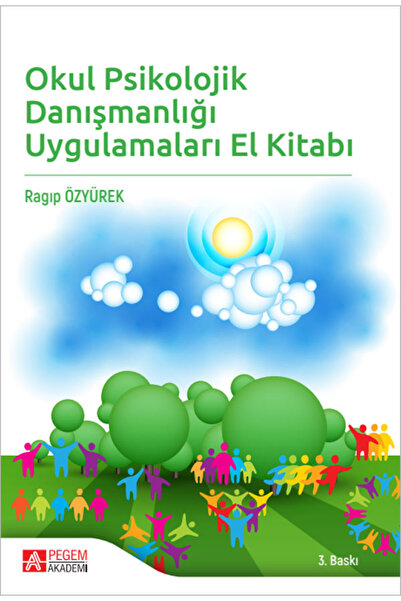 Pegem Akademi Yayıncılık Okul Psikolojik Danışmanlığı Uygulamaları El Kitabı