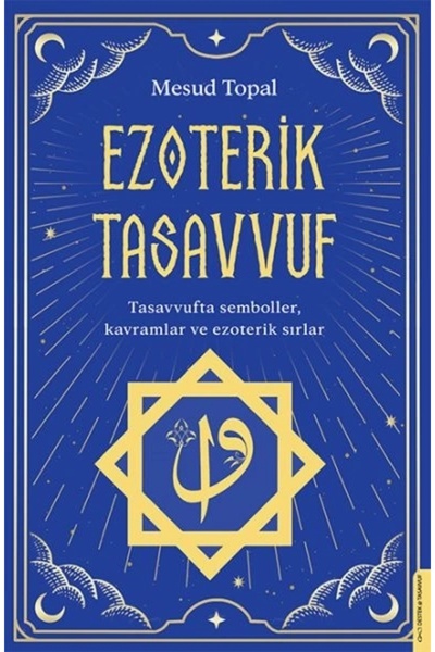 Destek Yayınları Ezoterik Tasavvuf - Tasavvufta Semboller Kavramlar Ve Ezoter...