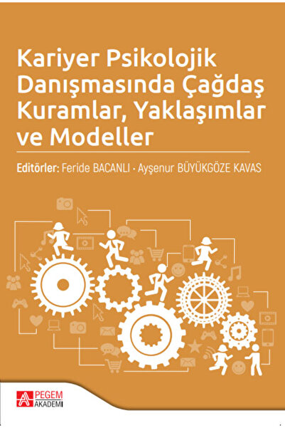 Pegem Akademi Yayıncılık Kariyer Psikolojik Danışmasında Çağdaş Kuramlar Yakl...