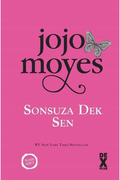 Dex Sonsuza Dek Sen - Jojo Moyes - Dexplus Yayınları