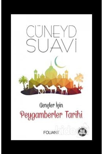 Foliant Yayınları Gençler Için Peygamberler Tarihi Cüneyd Suavi