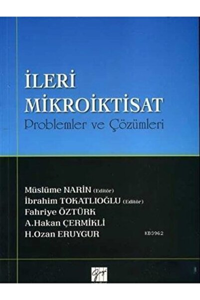 Gazi Kitabevi İleri Mikroiktisat - İbrahim Tokatlıoğlu,Müslüme Narin