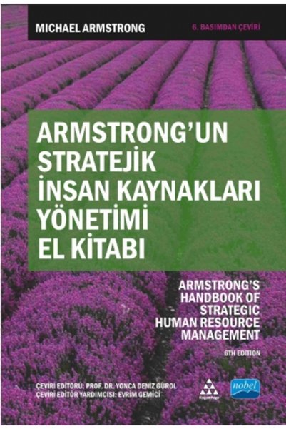 Nobel Akademik Yayıncılık Nobel Armstrong’un Stratejik Insan Kaynakları Yönetimi El Kitabı - Michael Armstrong Nobel Akad