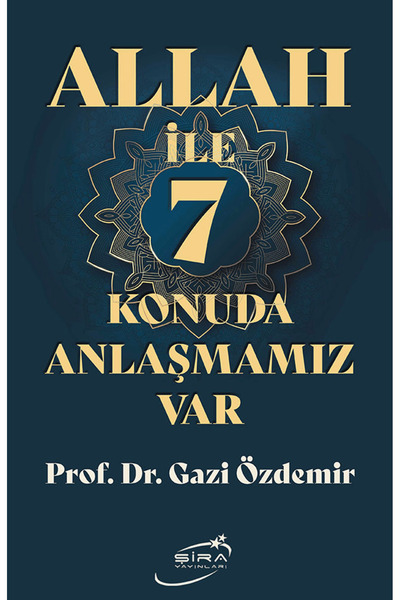 Şira Yayınları Allah Ile 7 Konuda Anlaşmamız Var / Gazi Özdemir