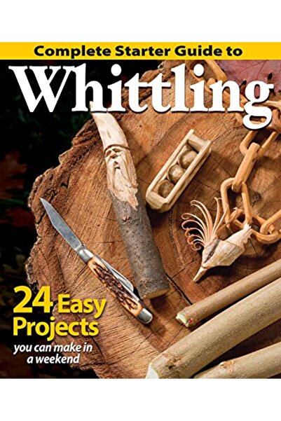 GBS Grantham Book Service Complete Starter Guide to Whittling: 24 Easy Projec...