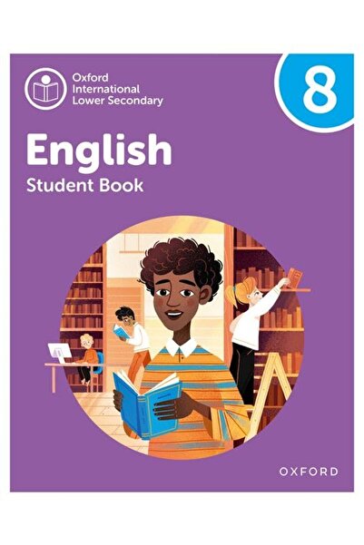 OXFORD UNIVERSITY PRESS Oxford International Lower Secondary English Student Book 8