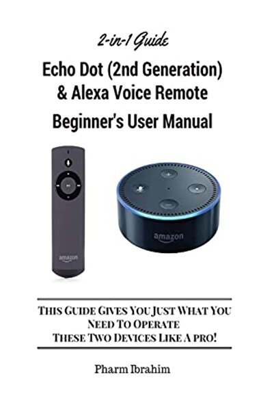 Ingram Internatıonal Inc Allnew Echo Dot 2Nd Generation & Alexa Voice Remote Beginners User Manual