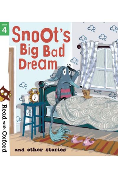 OXFORD UNIVERSITY PRESS Read With Oxford Stage 4 Snoots Big Bad Dream And Other Stories