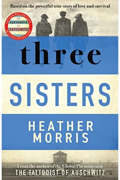 GBS Grantham Book Service Three Sisters A Triumphant Story Of Love And Survival From The Author Of The Tattooist Of Auschwitz