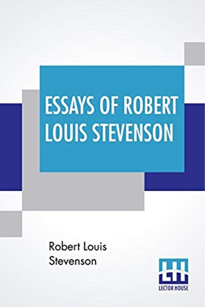 Ingram Internatıonal Inc Essays Of Robert Louis Stevenson Selected And Edited With An Introduction And Notes By William Lyon