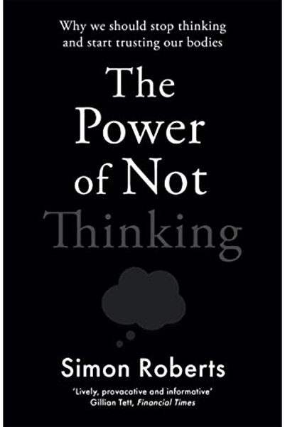 GBS Grantham Book Service قوة عدم التفكير لماذا يجب علينا التوقف عن التفكير و...