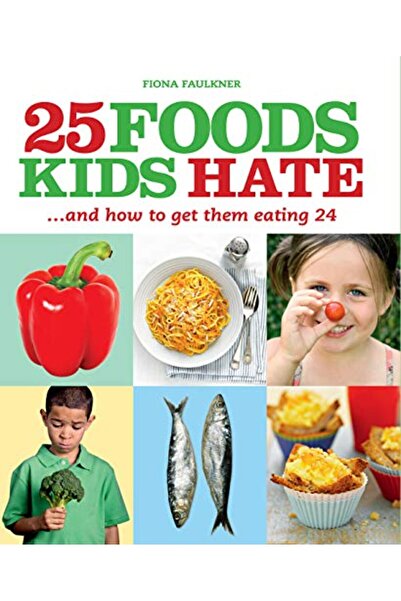 GBS Grantham Book Service 25 نوعاً من الأطعمة يكرهها الأطفال وكيفية إقناعهم ب...