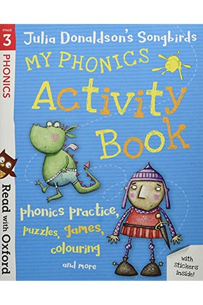 OXFORD UNIVERSITY PRESS Read With Oxford Stage 3 Julia Donaldsons Songbirds My Phonics Activity Book