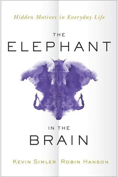 OXFORD UNIVERSITY PRESS The Elephant In The Brain Hidden Motives In Everyday Life