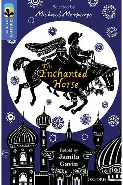 OXFORD UNIVERSITY PRESS Oxford Reading Tree Treetops Greatest Stories Oxford Level 17 The Enchanted Horse