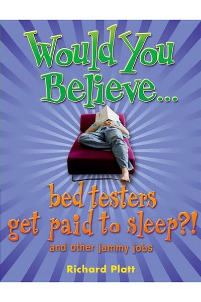 OXFORD UNIVERSITY PRESS Would You Believebed Testers Get Paid To Sleep And Other Jammy Jobs