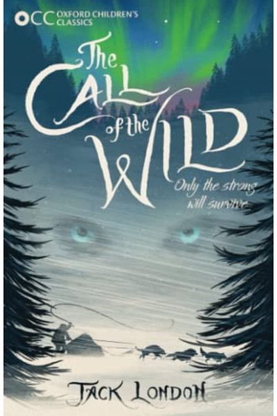 OXFORD UNIVERSITY PRESS Oxford Childrens Classics The Call Of The Wild