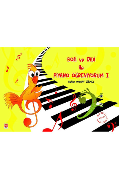 Ekin Basım Yayın Soli ve Fadi ile Piyano Öğreniyorum - 1 / Hatice Onuray Eğil...