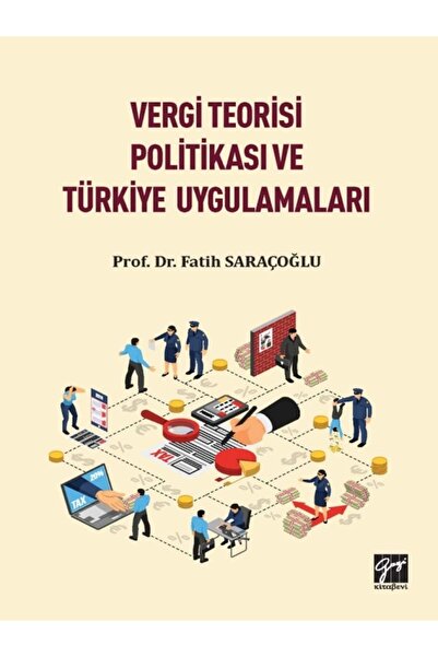 Gazi Kitabevi Vergi Teorisi Politikası ve Türkiye Uygulamaları - Prof. Dr. Fa...