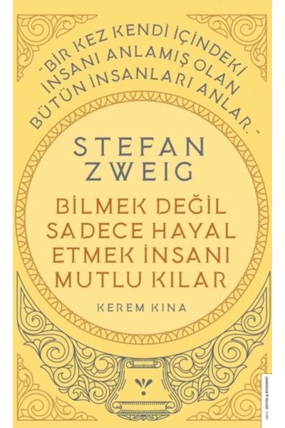Destek Yayınları Stefan Zweig - Bilmek Değil Sadece Hayal Etmek Insanı Mutlu ...