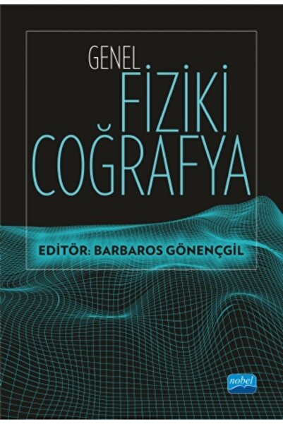 Nobel Akademik Yayıncılık GENEL FİZİKİ COĞRAFYA