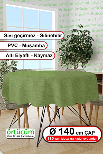Örtücüm Yeşil Renk Desensiz Astarlı Pvc Muşamba Yuvarlak Masa Örtüsü Sıvı Geç...