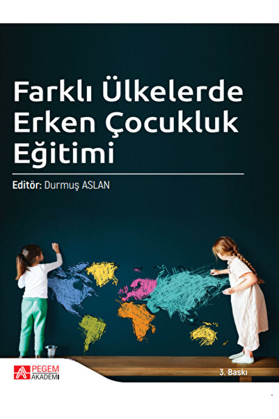 Pegem Akademi Yayıncılık Farklı Ülkelerde Erken Çocukluk Eğitimi