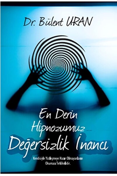 Genel Markalar En Derin Hipnozumuz - Değersizlik İnancı Bülent Uran