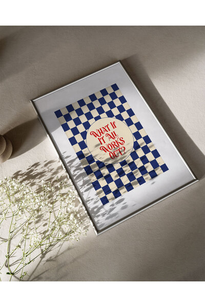 Sweetco Çerçevesiz Poster What if it All Works Out? Ya Her Şey Yolunda Giderse? Motto, Manifest Tipografik